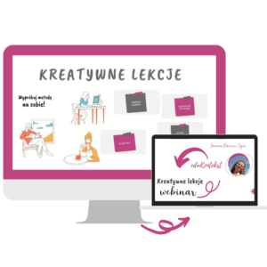 „Kreatywne lekcje” – kurs on-line + webinar + BONUS